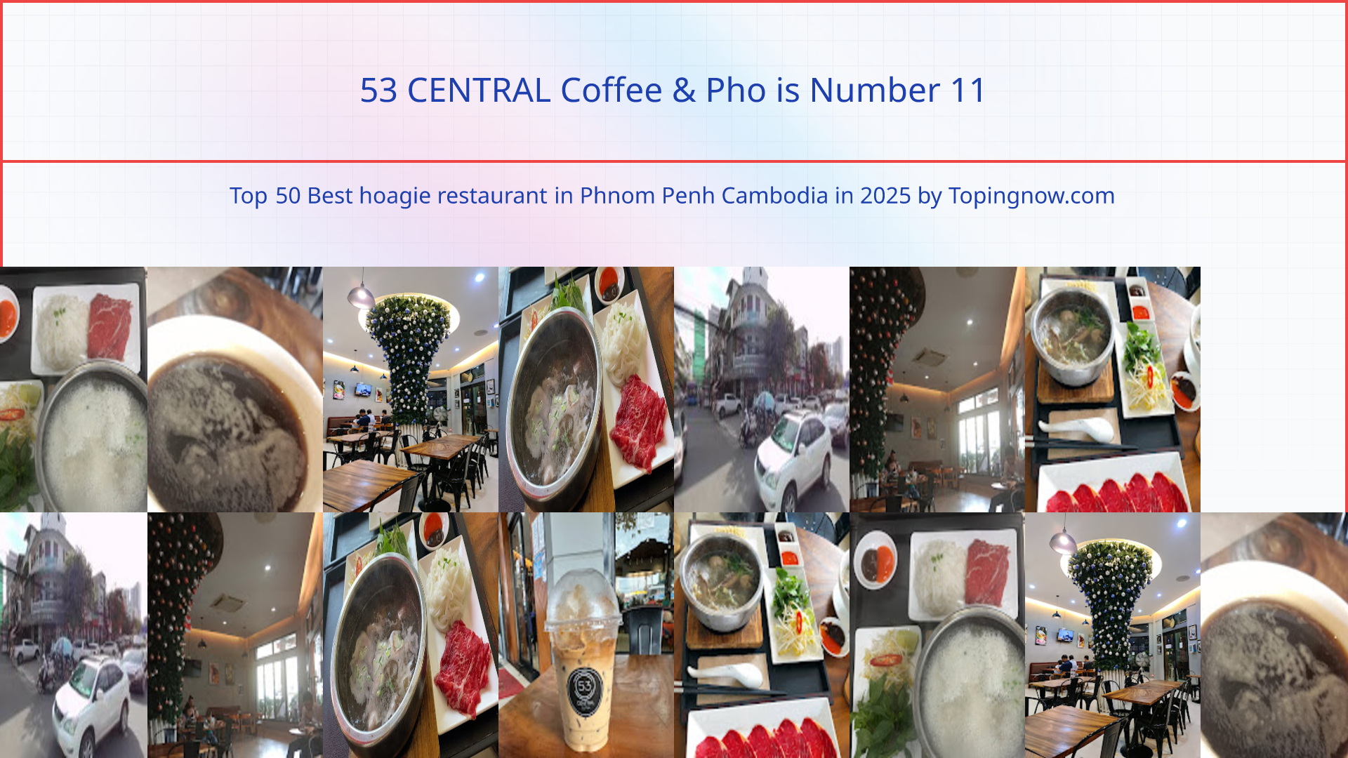 53 CENTRAL Coffee & Pho: Top 50 Best hoagie restaurant in Phnom Penh Cambodia in 2025