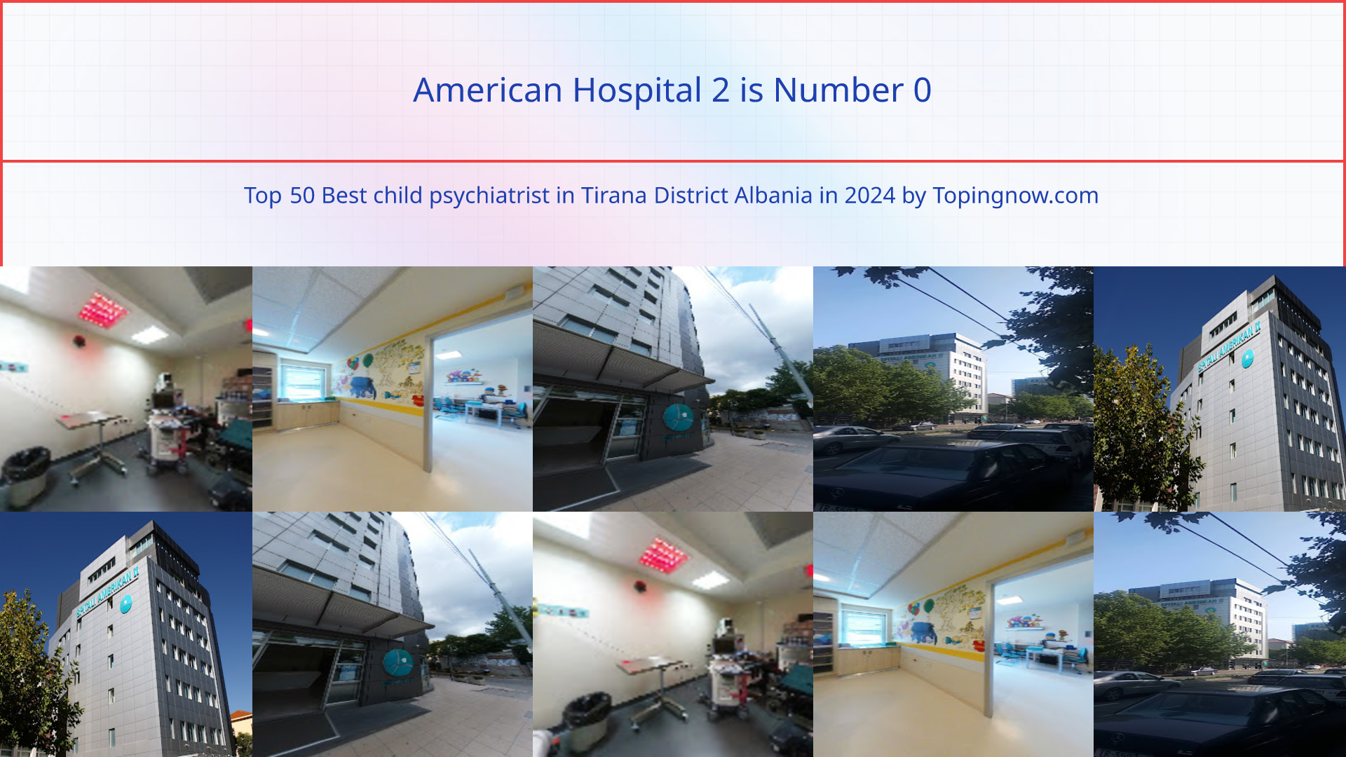 American Hospital 2: Top 50 Best child psychiatrist in Tirana District Albania in 2025