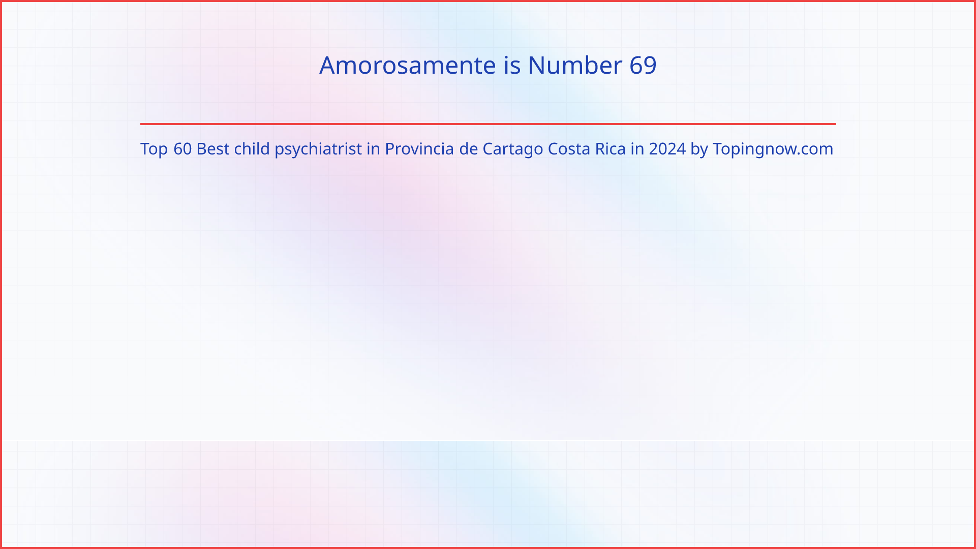 Amorosamente: Top 60 Best child psychiatrist in Provincia de Cartago Costa Rica in 2024