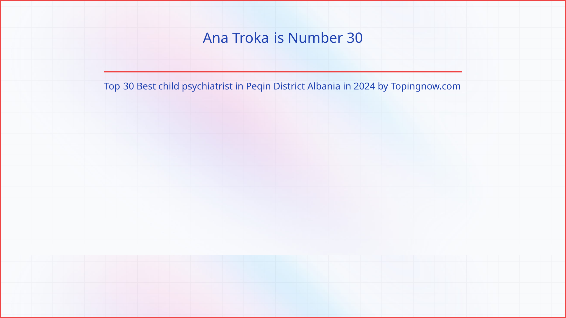 Ana Troka: Top 30 Best child psychiatrist in Peqin District Albania in 2024