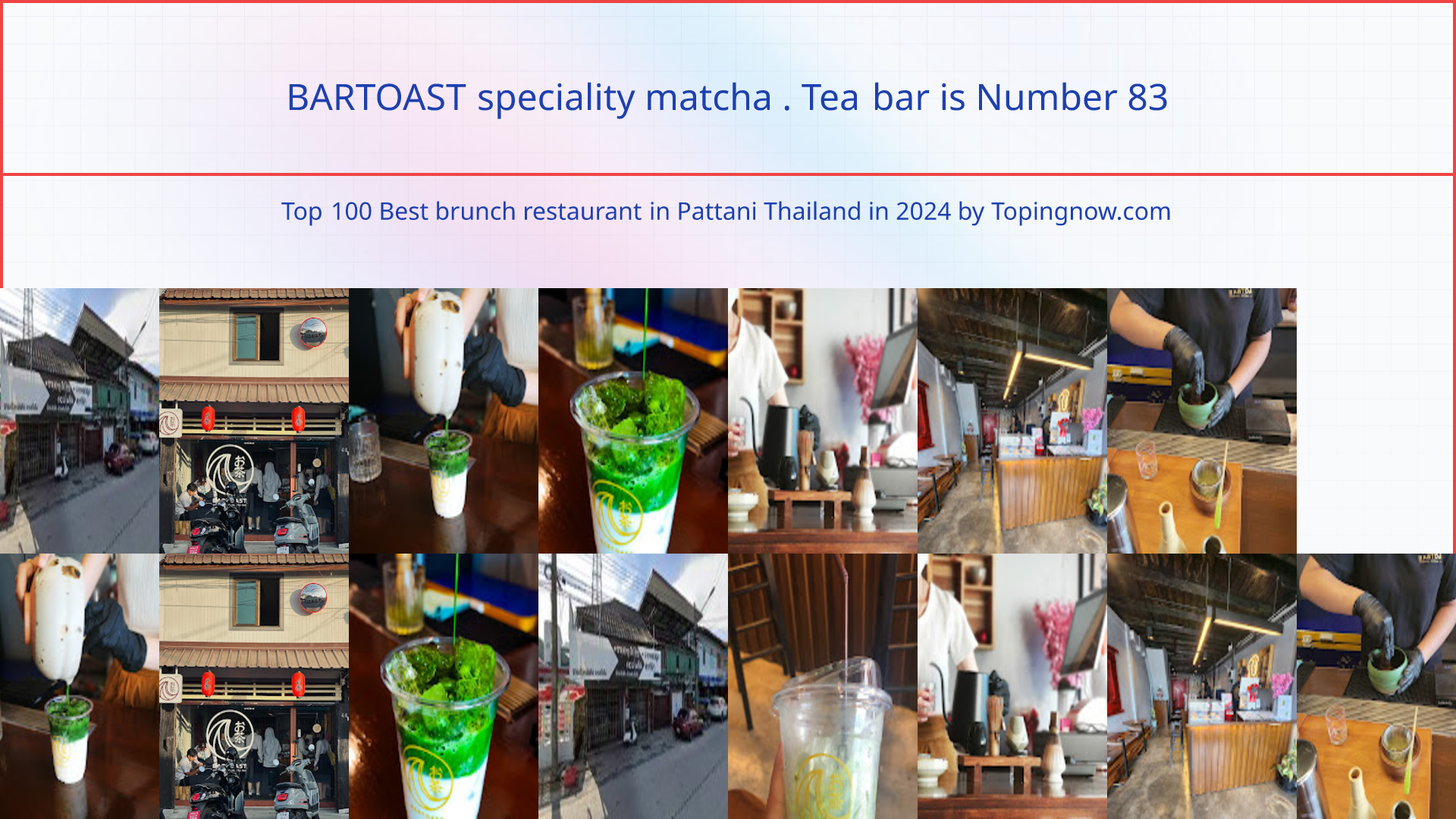 BARTOAST speciality matcha . Tea bar: Top 100 Best brunch restaurant in Pattani Thailand in 2024