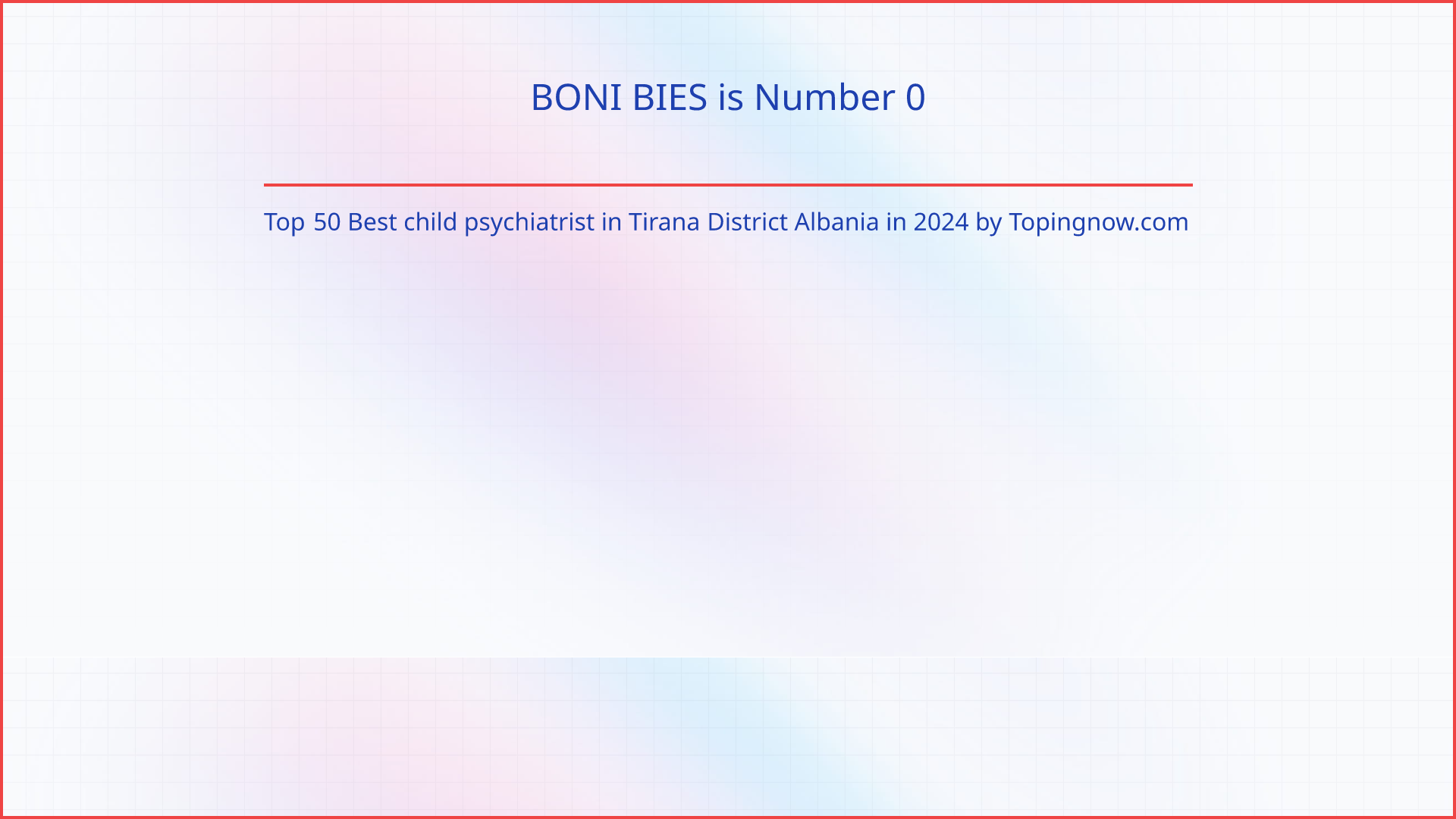 BONI BIES: Top 50 Best child psychiatrist in Tirana District Albania in 2025