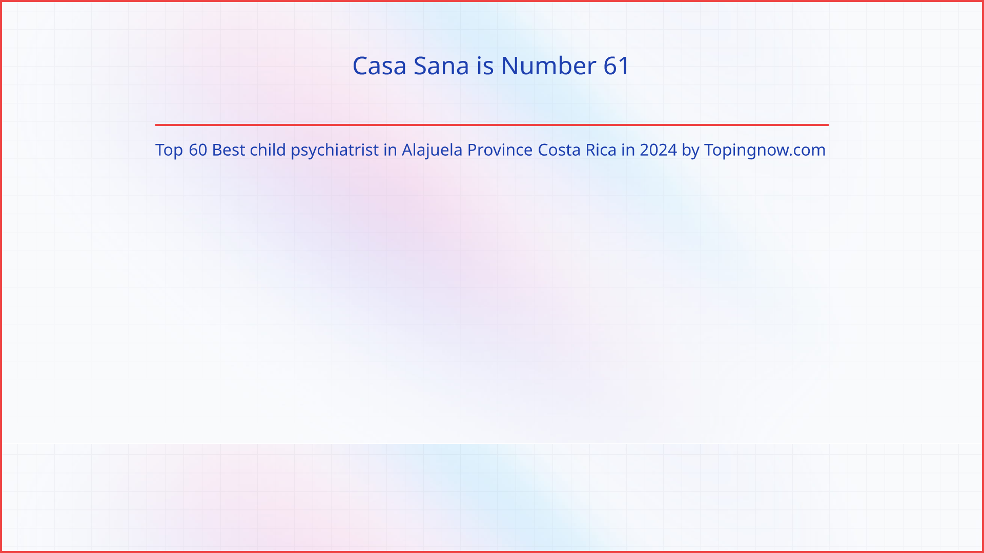 Casa Sana: Top 60 Best child psychiatrist in Alajuela Province Costa Rica in 2024
