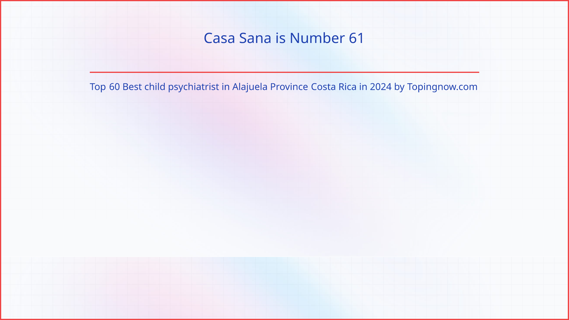 Casa Sana: Top 60 Best child psychiatrist in Alajuela Province Costa Rica in 2025