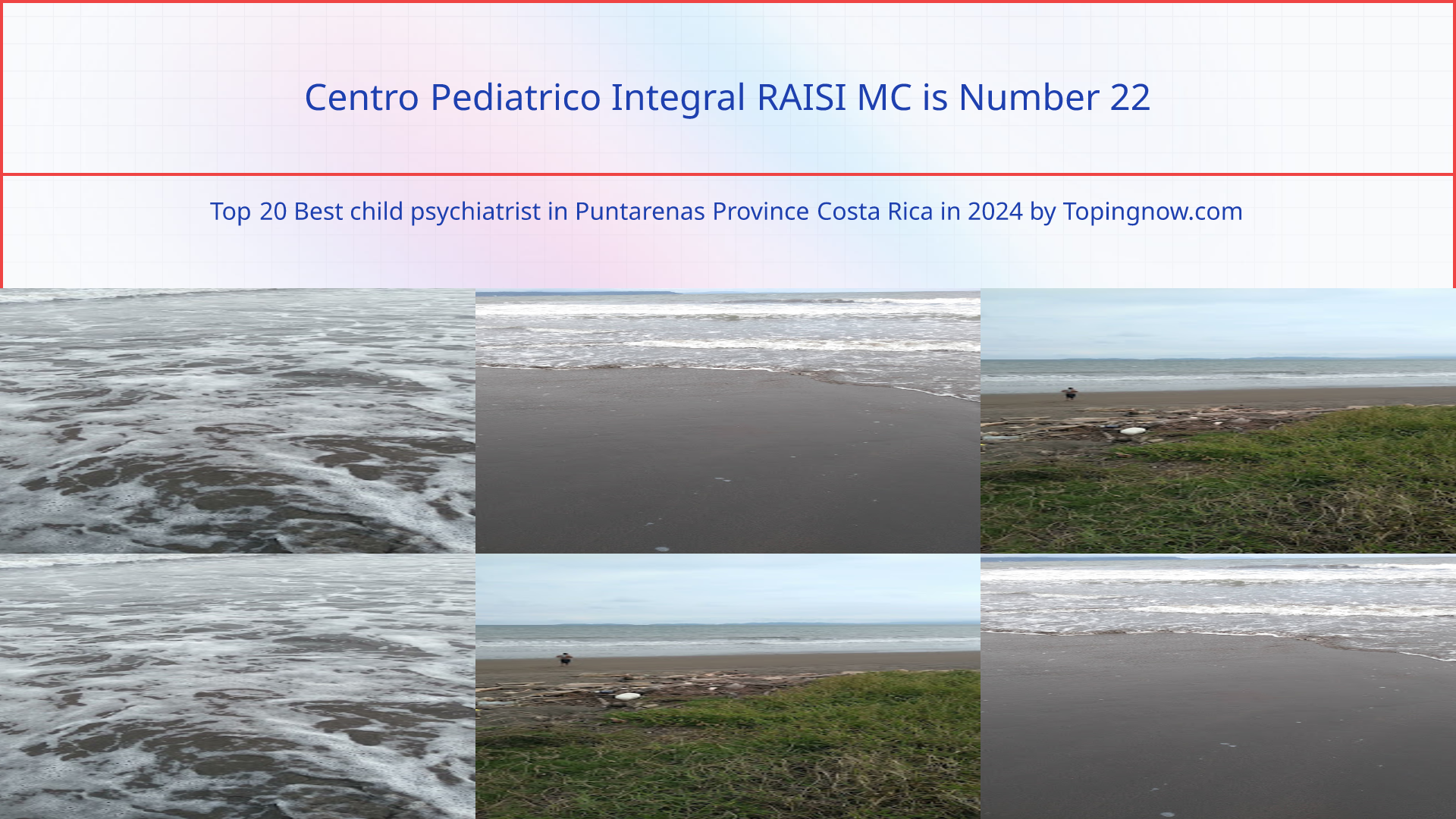 Centro Pediatrico Integral RAISI MC: Top 20 Best child psychiatrist in Puntarenas Province Costa Rica in 2024