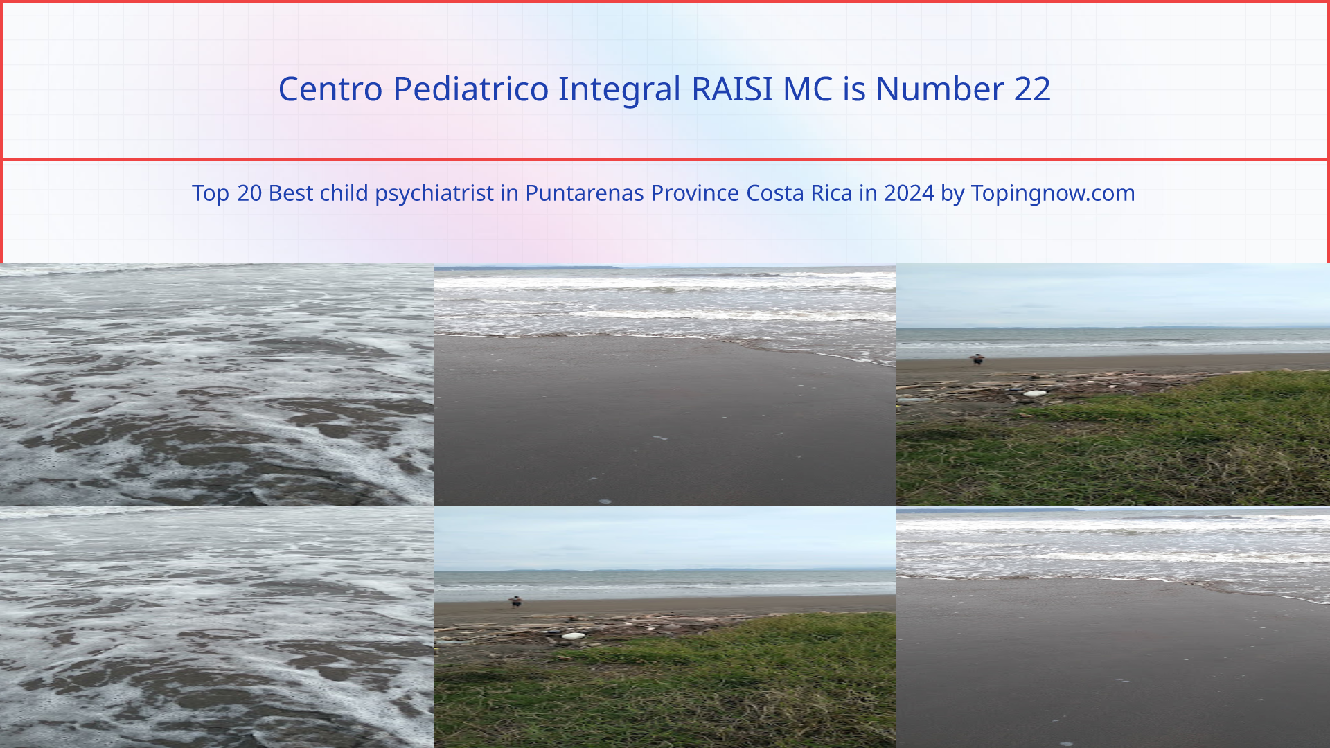 Centro Pediatrico Integral RAISI MC: Top 20 Best child psychiatrist in Puntarenas Province Costa Rica in 2025