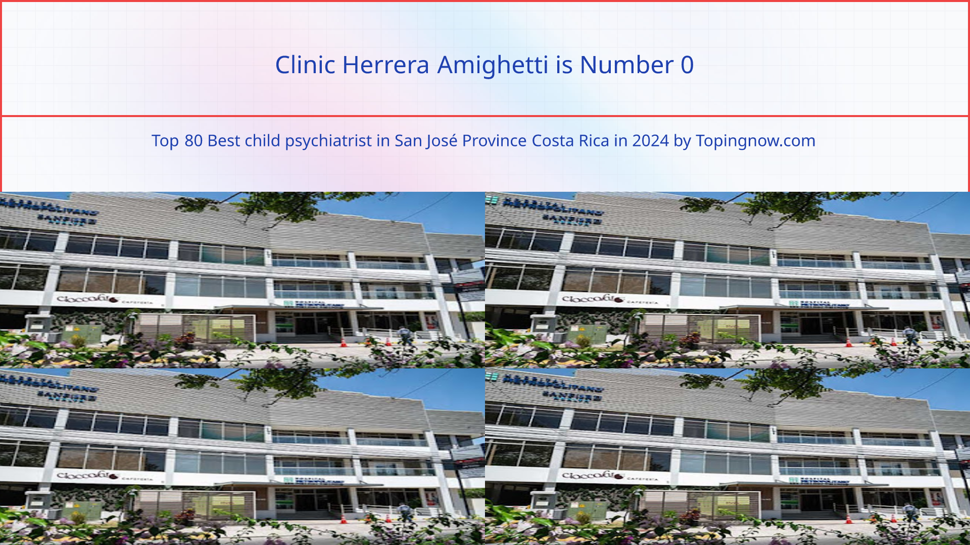 Clinic Herrera Amighetti: Top 80 Best child psychiatrist in San José Province Costa Rica in 2025