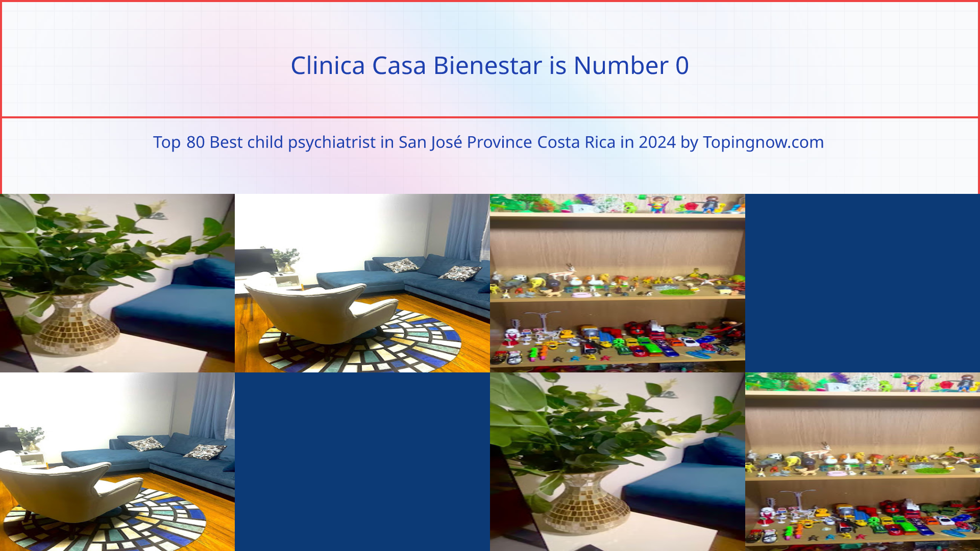 Clinica Casa Bienestar: Top 80 Best child psychiatrist in San José Province Costa Rica in 2024