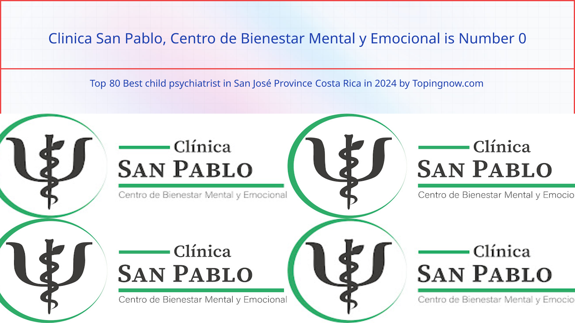 Clinica San Pablo, Centro de Bienestar Mental y Emocional: Top 80 Best child psychiatrist in San José Province Costa Rica in 2024