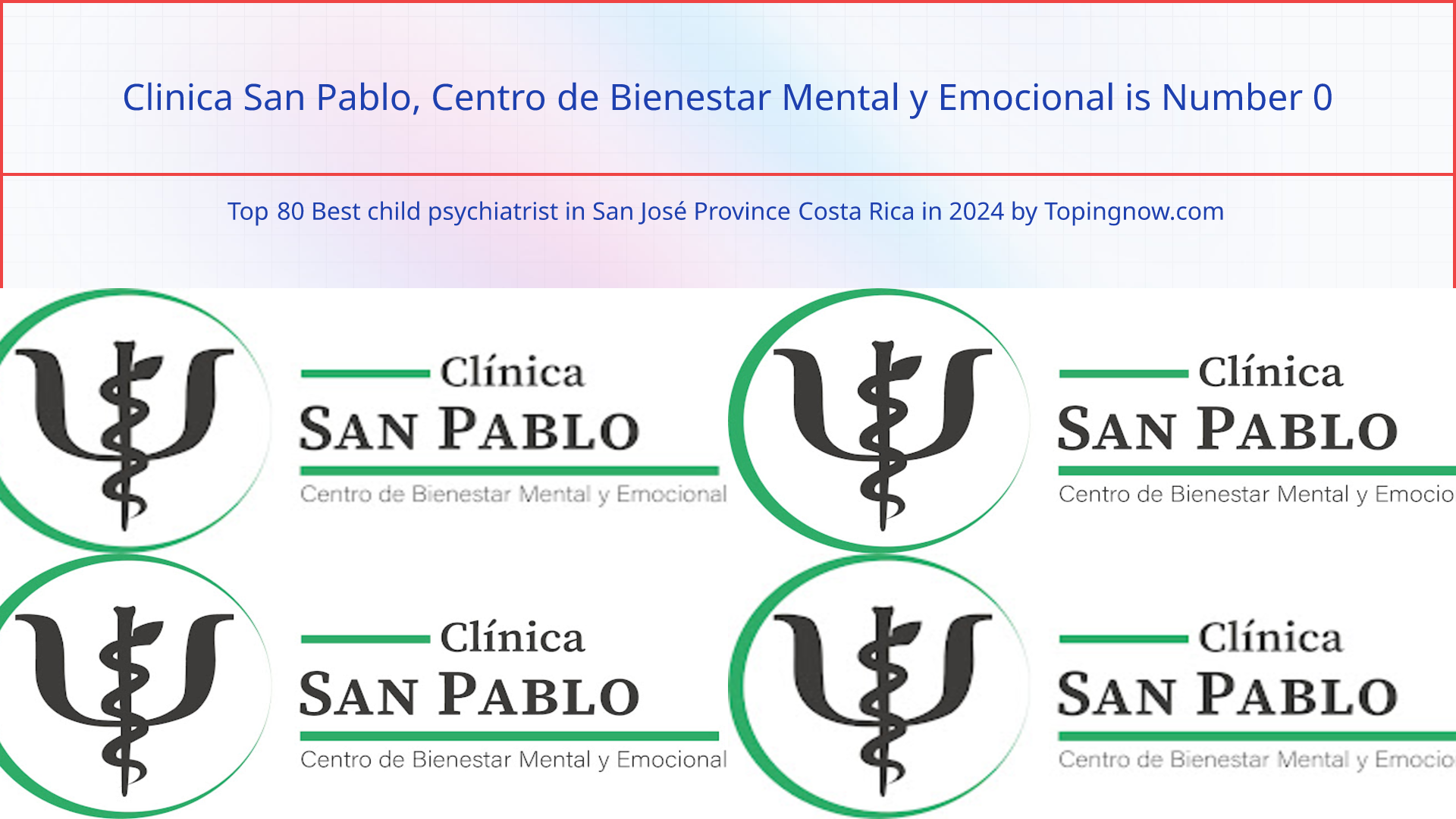 Clinica San Pablo, Centro de Bienestar Mental y Emocional: Top 80 Best child psychiatrist in San José Province Costa Rica in 2025