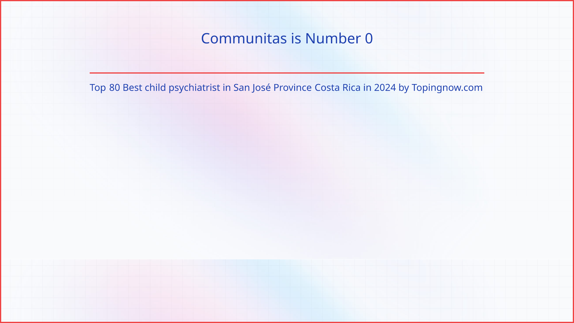 Communitas: Top 80 Best child psychiatrist in San José Province Costa Rica in 2024