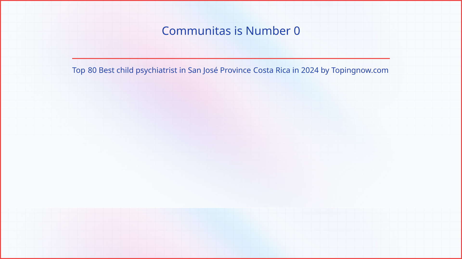 Communitas: Top 80 Best child psychiatrist in San José Province Costa Rica in 2025