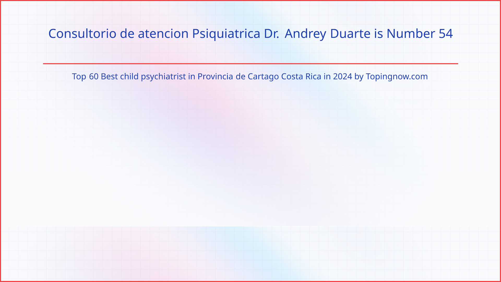 Consultorio de atencion Psiquiatrica Dr. Andrey Duarte: Top 60 Best child psychiatrist in Provincia de Cartago Costa Rica in 2024