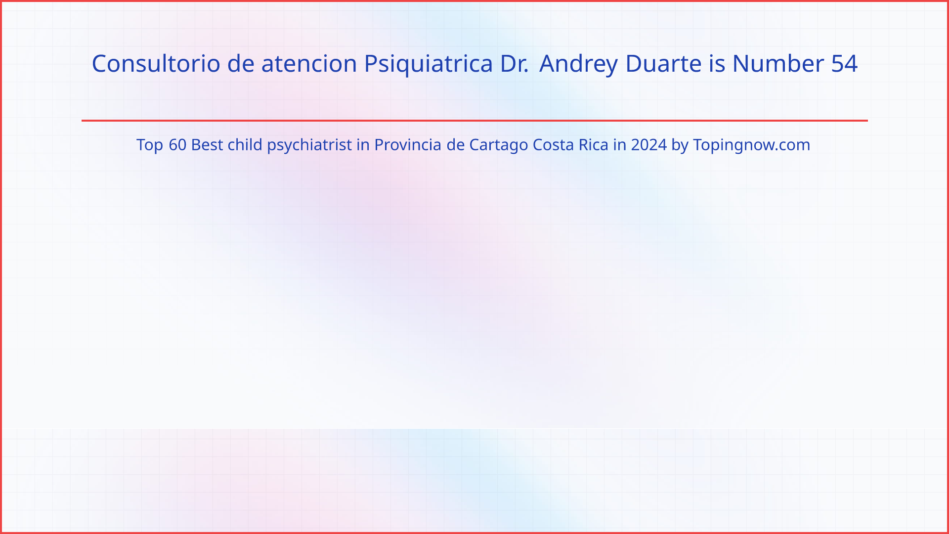 Consultorio de atencion Psiquiatrica Dr. Andrey Duarte: Top 60 Best child psychiatrist in Provincia de Cartago Costa Rica in 2025