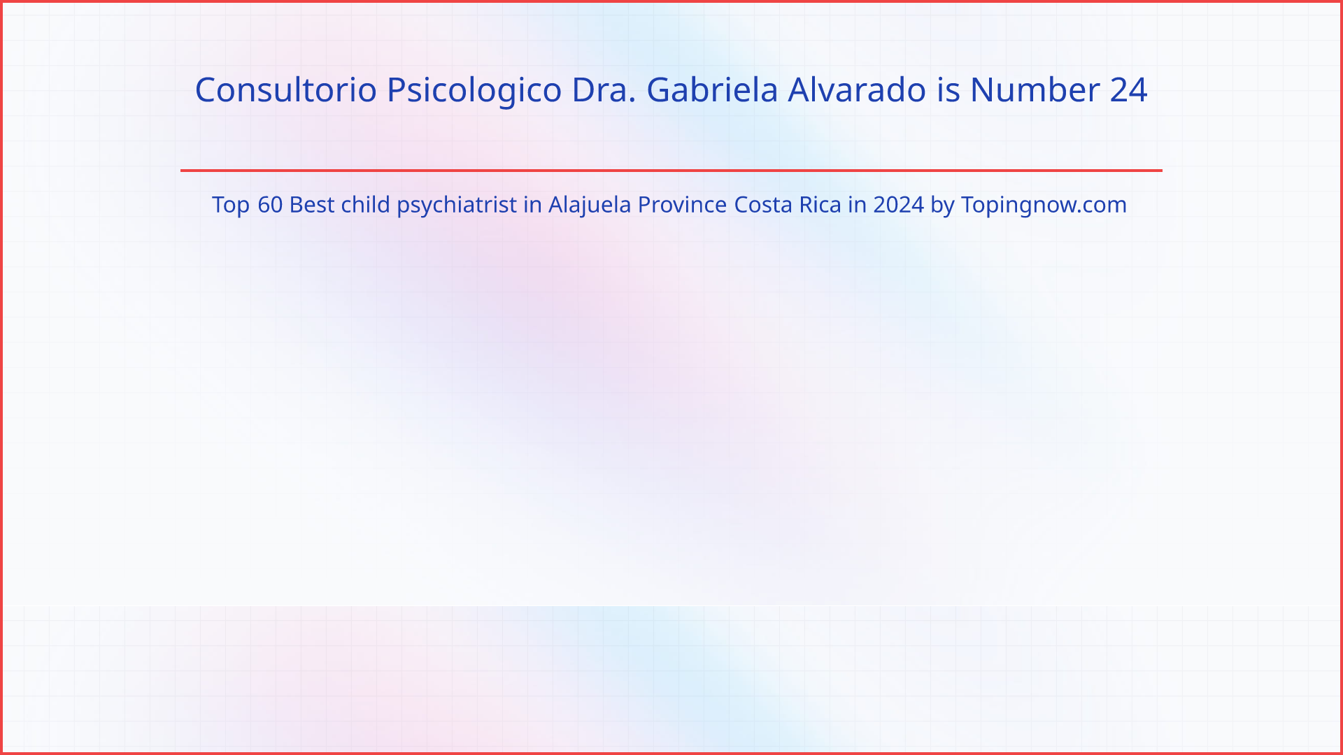 Consultorio Psicologico Dra. Gabriela Alvarado: Top 60 Best child psychiatrist in Alajuela Province Costa Rica in 2025