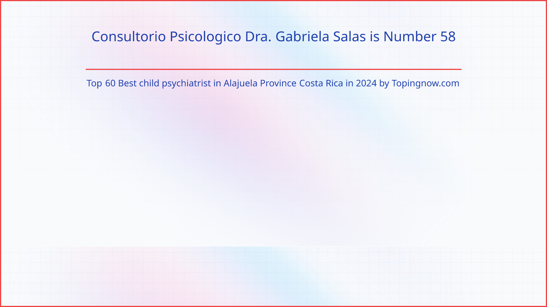 Consultorio Psicologico Dra. Gabriela Salas: Top 60 Best child psychiatrist in Alajuela Province Costa Rica in 2024