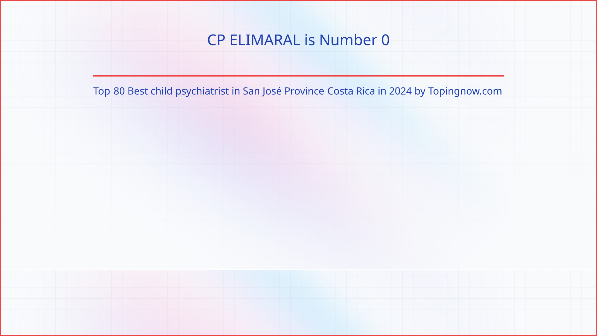 CP ELIMARAL: Top 80 Best child psychiatrist in San José Province Costa Rica in 2025