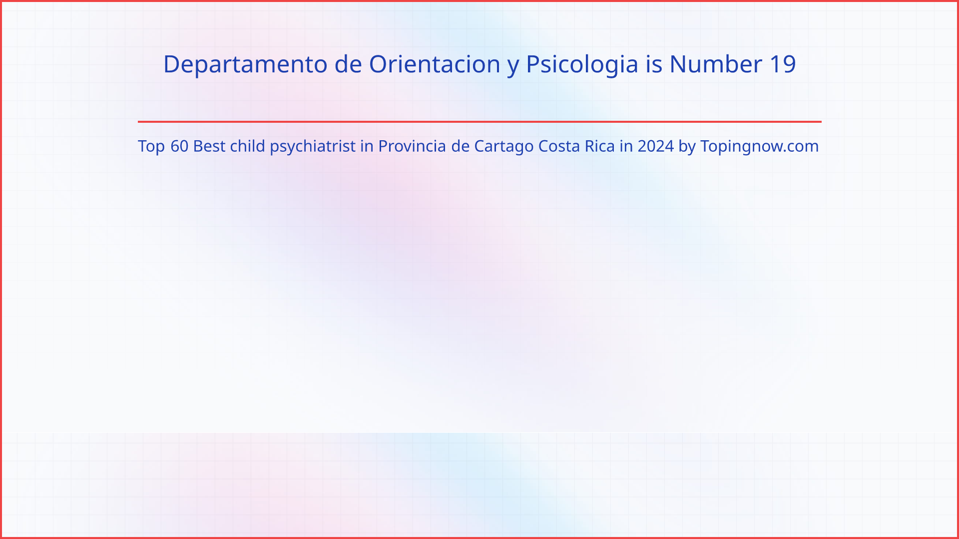 Departamento de Orientacion y Psicologia: Top 60 Best child psychiatrist in Provincia de Cartago Costa Rica in 2024