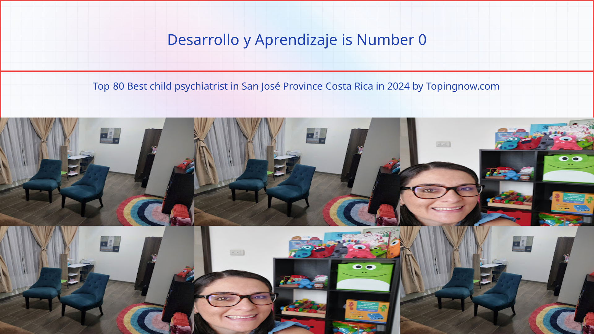 Desarrollo y Aprendizaje: Top 80 Best child psychiatrist in San José Province Costa Rica in 2024