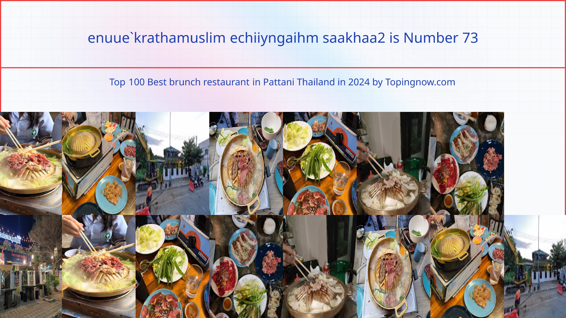 enuue`krathamuslim echiiyngaihm saakhaa2: Top 100 Best brunch restaurant in Pattani Thailand in 2024