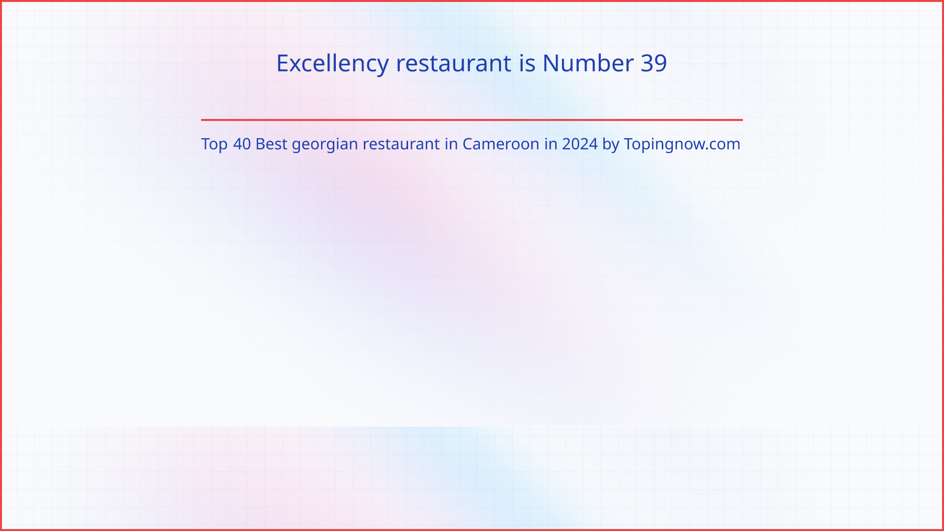 Excellency restaurant: Top 40 Best georgian restaurant in Cameroon in 2024