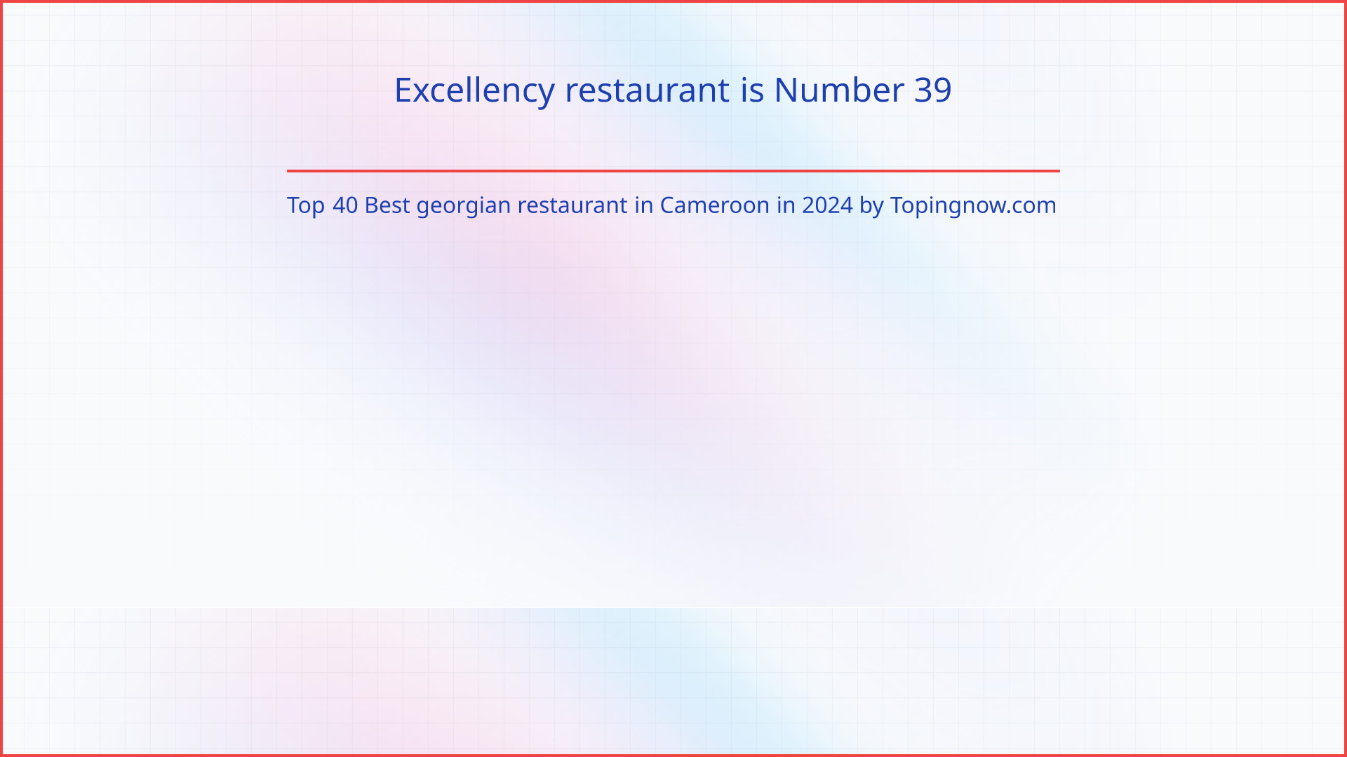 Excellency restaurant: Top 40 Best georgian restaurant in Cameroon in 2025