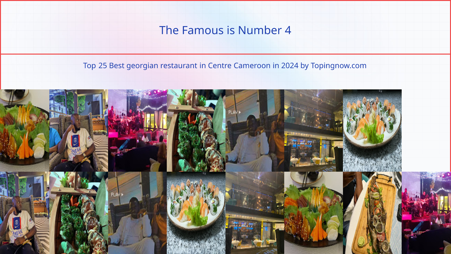 The Famous: Top 25 Best georgian restaurant in Centre Cameroon in 2024