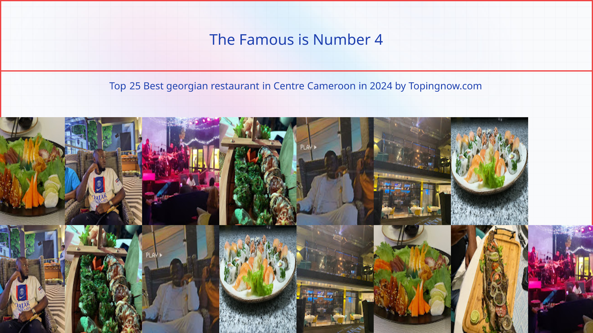 The Famous: Top 25 Best georgian restaurant in Centre Cameroon in 2025