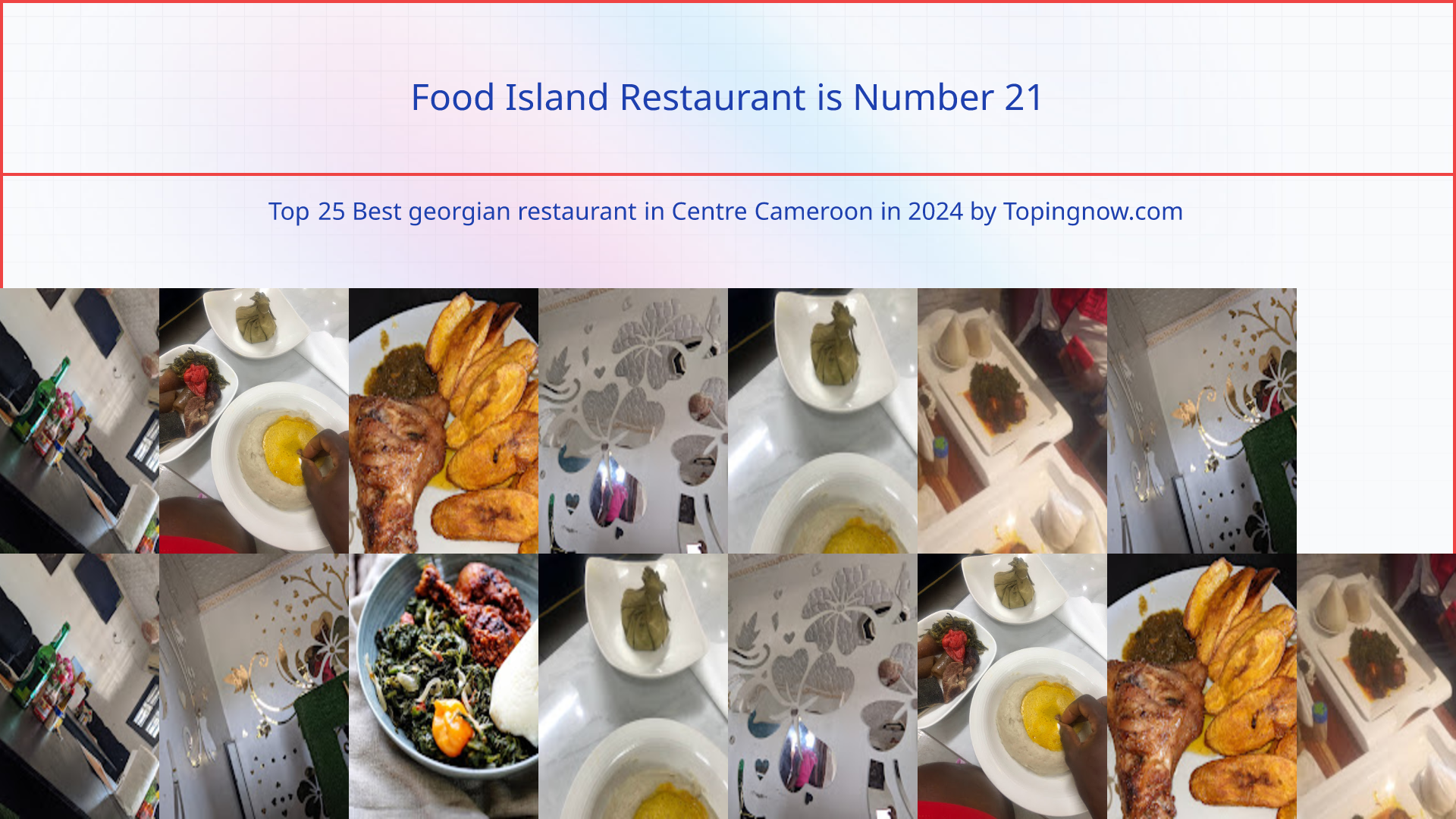 Food Island Restaurant: Top 25 Best georgian restaurant in Centre Cameroon in 2024