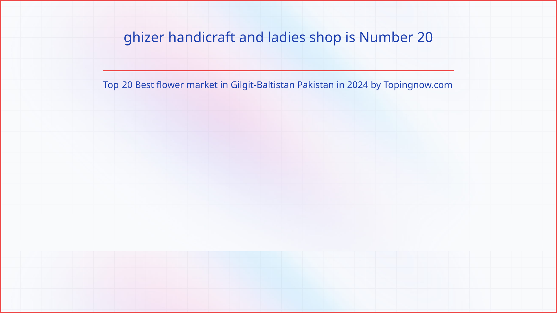 ghizer handicraft and ladies shop: Top 20 Best flower market in Gilgit-Baltistan Pakistan in 2024
