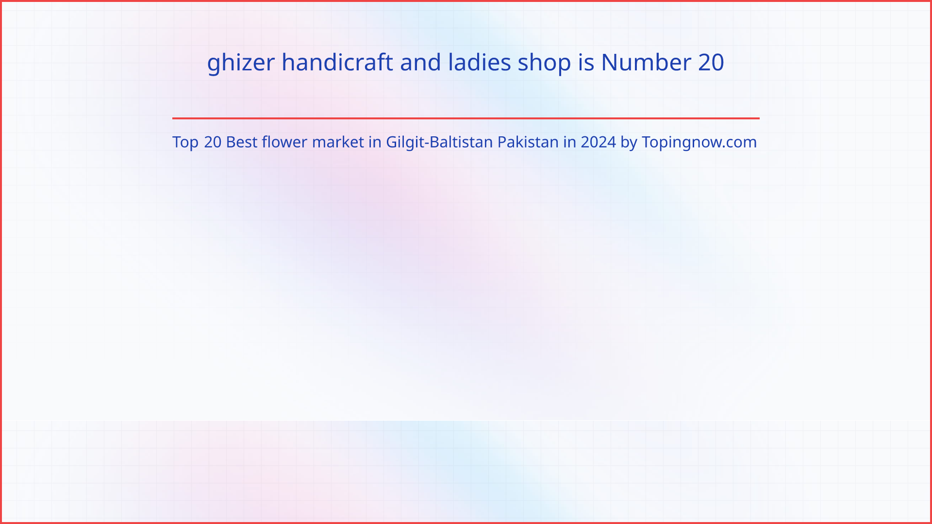 ghizer handicraft and ladies shop: Top 20 Best flower market in Gilgit-Baltistan Pakistan in 2025