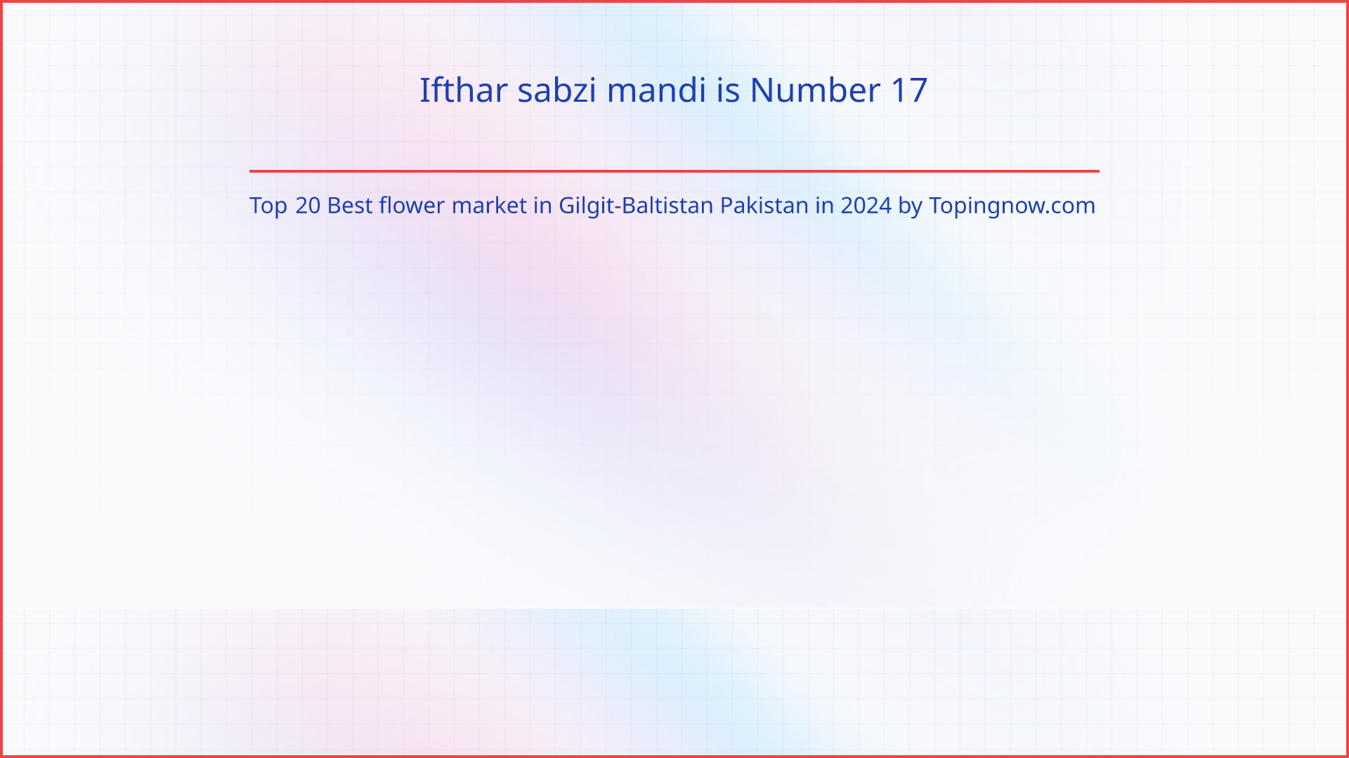 Ifthar sabzi mandi: Top 20 Best flower market in Gilgit-Baltistan Pakistan in 2024