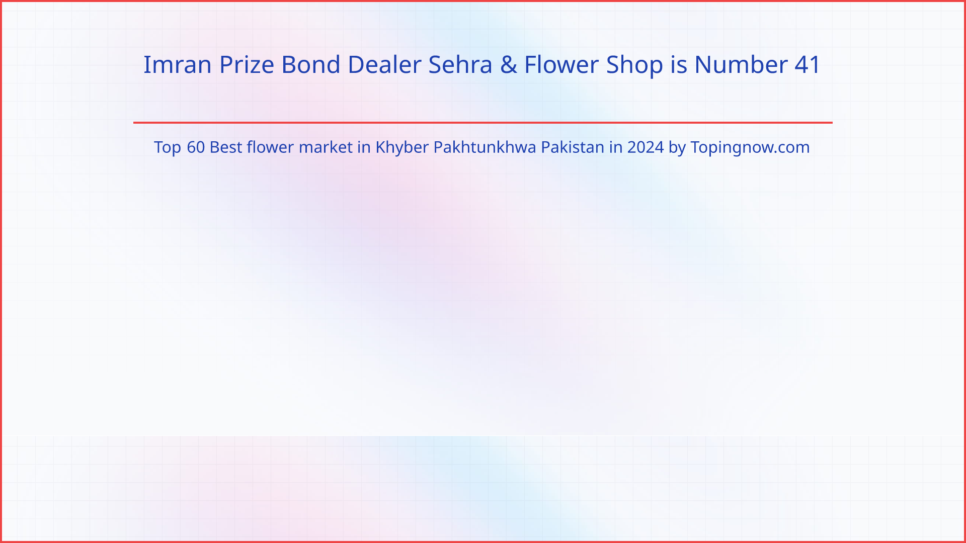 Imran Prize Bond Dealer Sehra & Flower Shop: Top 60 Best flower market in Khyber Pakhtunkhwa Pakistan in 2024