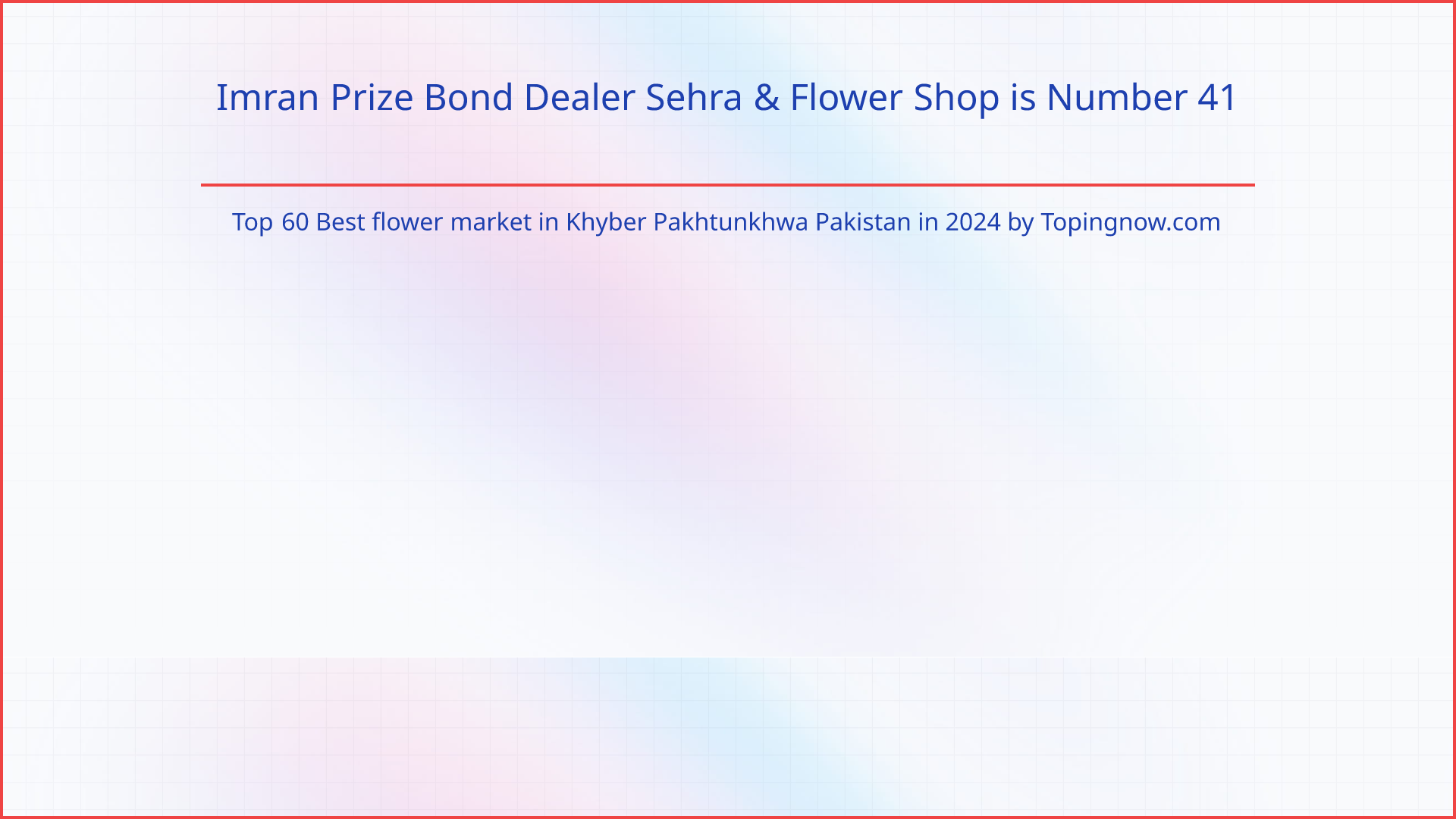 Imran Prize Bond Dealer Sehra & Flower Shop: Top 60 Best flower market in Khyber Pakhtunkhwa Pakistan in 2025