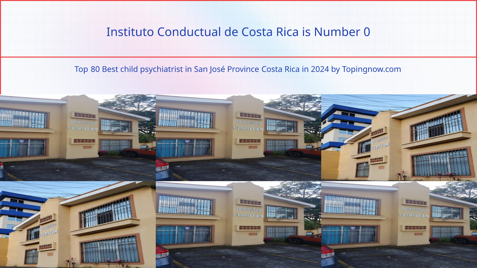 Instituto Conductual de Costa Rica: Top 80 Best child psychiatrist in San José Province Costa Rica in 2024