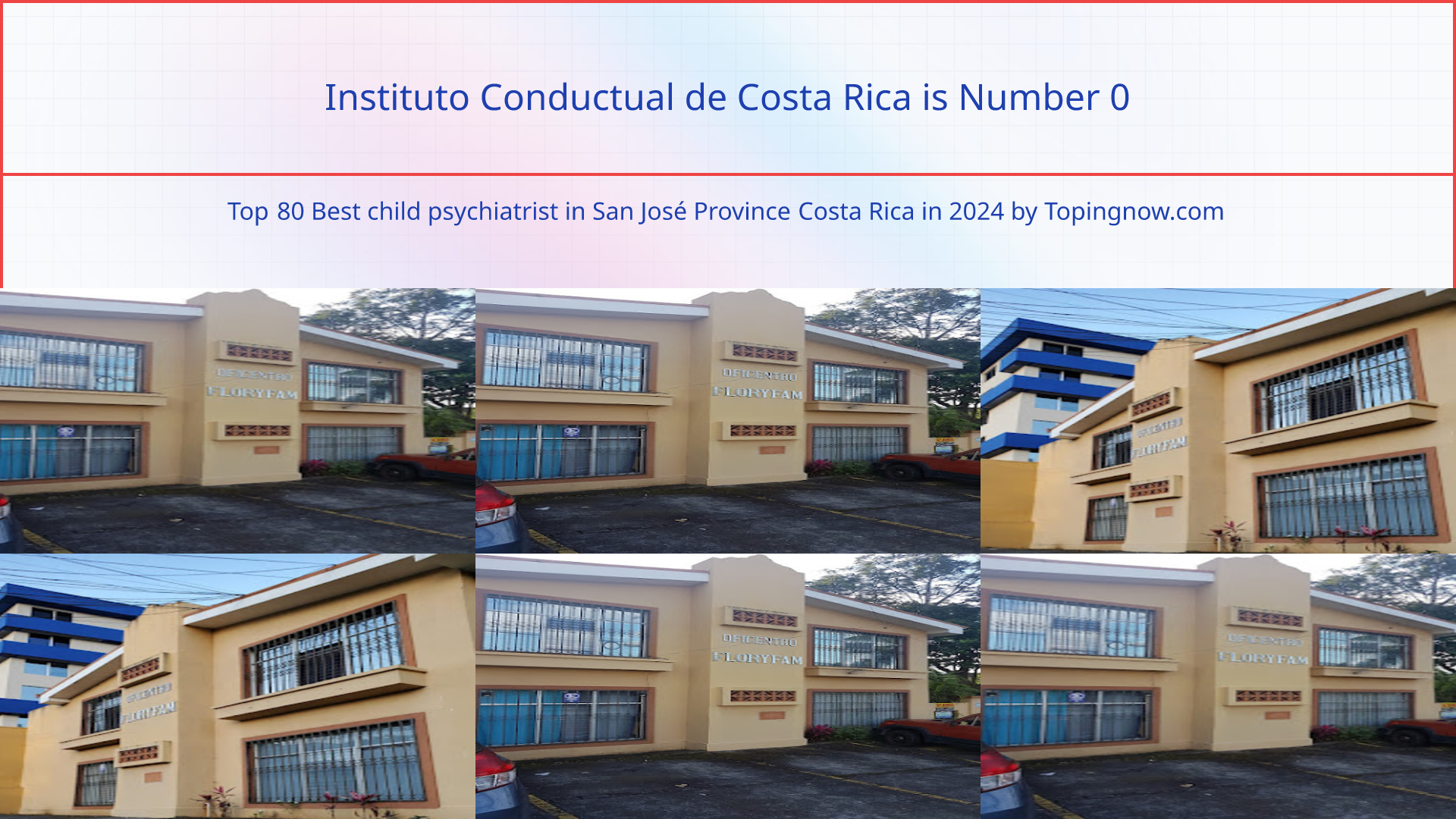 Instituto Conductual de Costa Rica: Top 80 Best child psychiatrist in San José Province Costa Rica in 2025