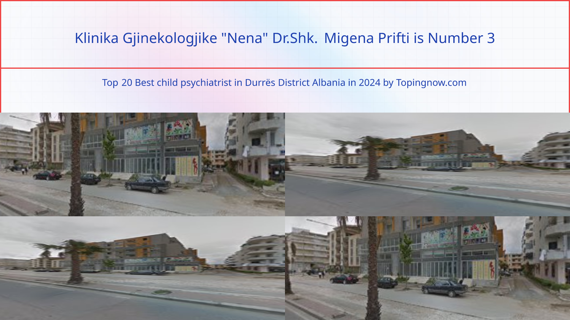 Klinika Gjinekologjike "Nena" Dr.Shk. Migena Prifti: Top 20 Best child psychiatrist in Durrës District Albania in 2024