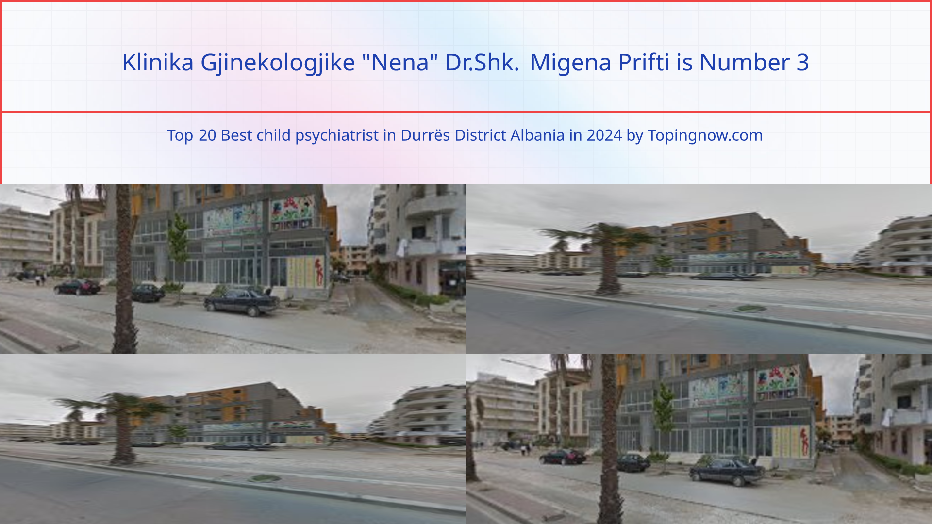 Klinika Gjinekologjike "Nena" Dr.Shk. Migena Prifti: Top 20 Best child psychiatrist in Durrës District Albania in 2025