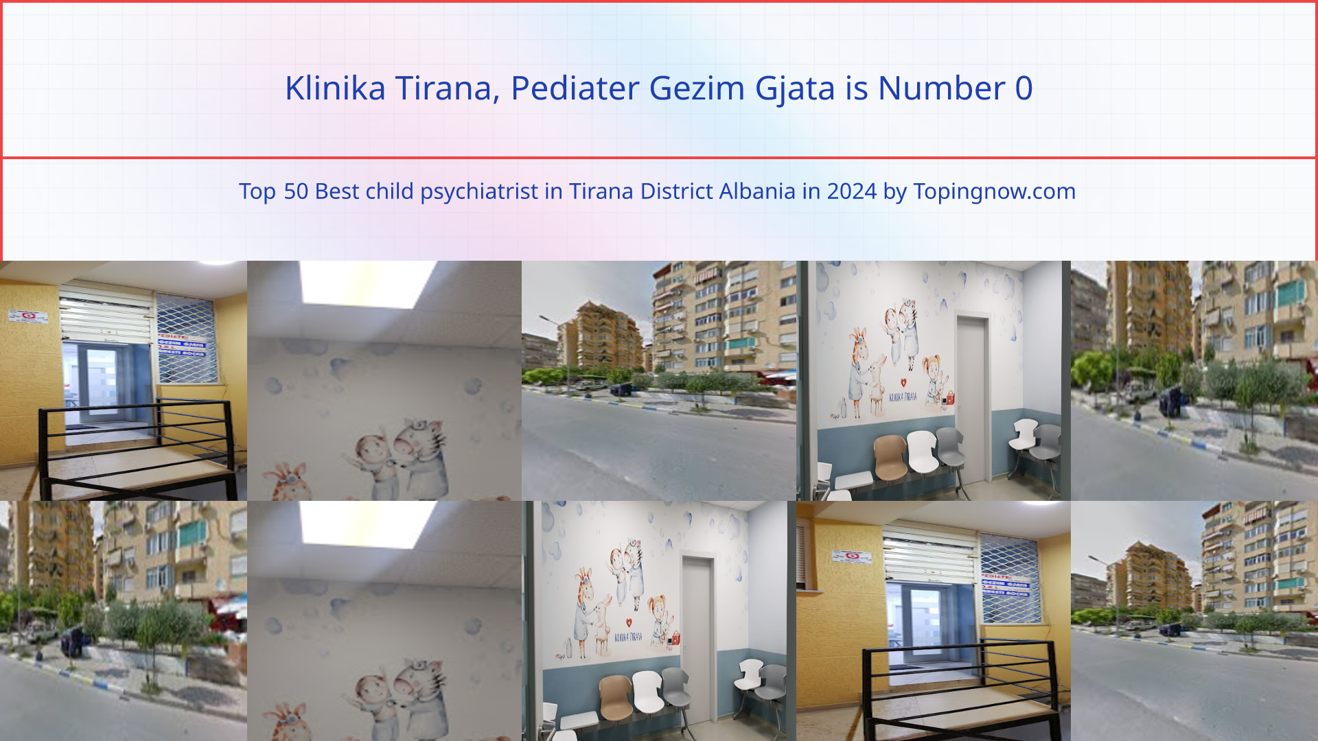 Klinika Tirana, Pediater Gezim Gjata: Top 50 Best child psychiatrist in Tirana District Albania in 2024