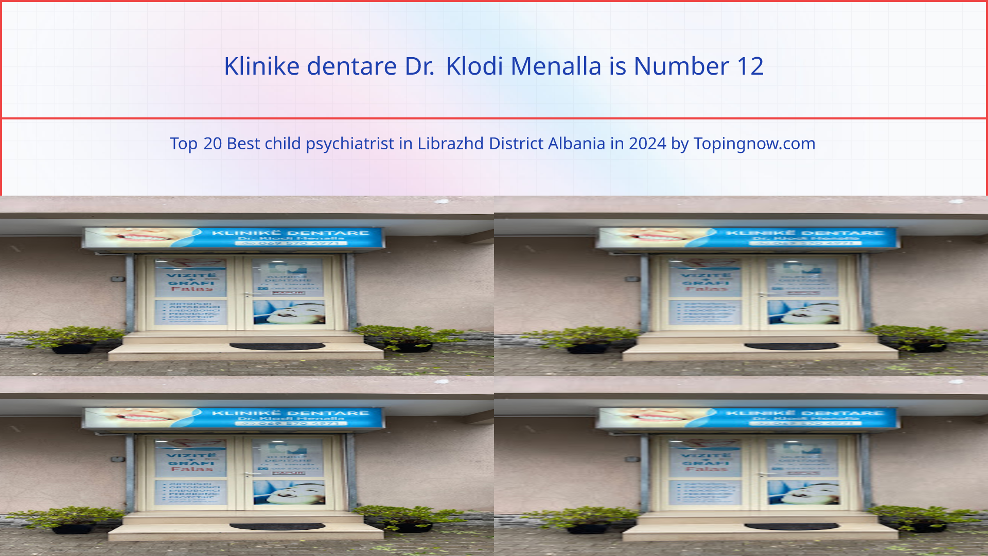 Klinike dentare Dr. Klodi Menalla: Top 20 Best child psychiatrist in Librazhd District Albania in 2024