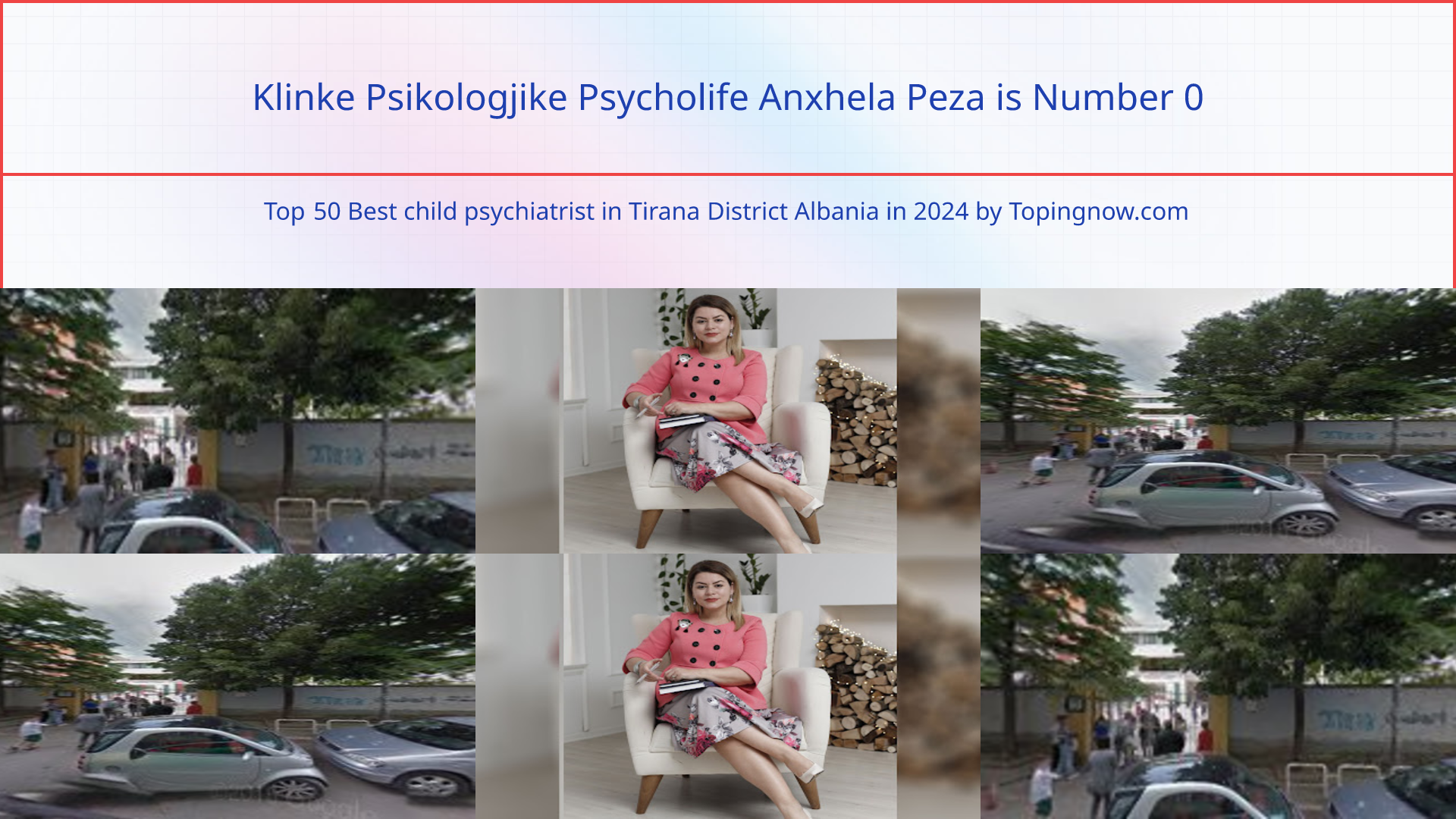 Klinke Psikologjike Psycholife Anxhela Peza: Top 50 Best child psychiatrist in Tirana District Albania in 2024