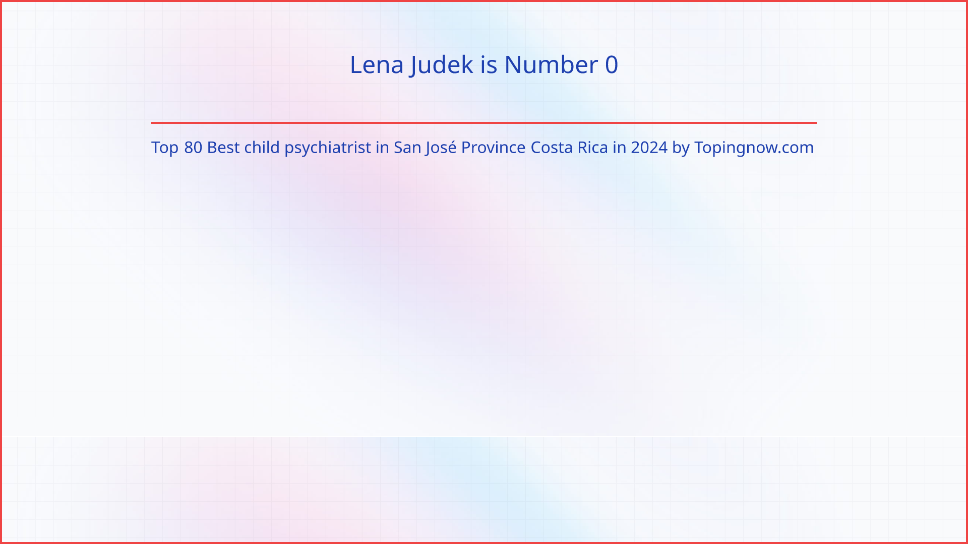 Lena Judek: Top 80 Best child psychiatrist in San José Province Costa Rica in 2024