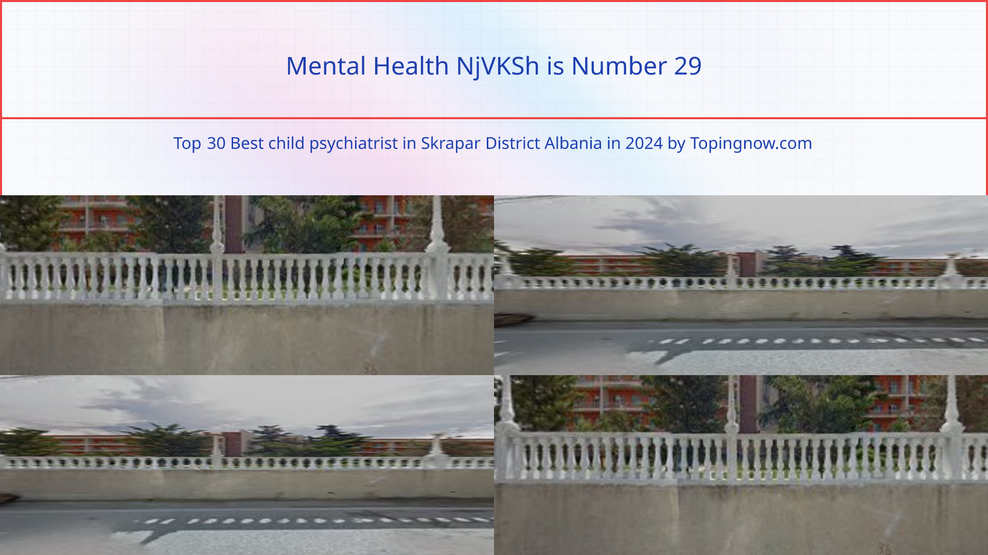 Mental Health NjVKSh: Top 30 Best child psychiatrist in Skrapar District Albania in 2024