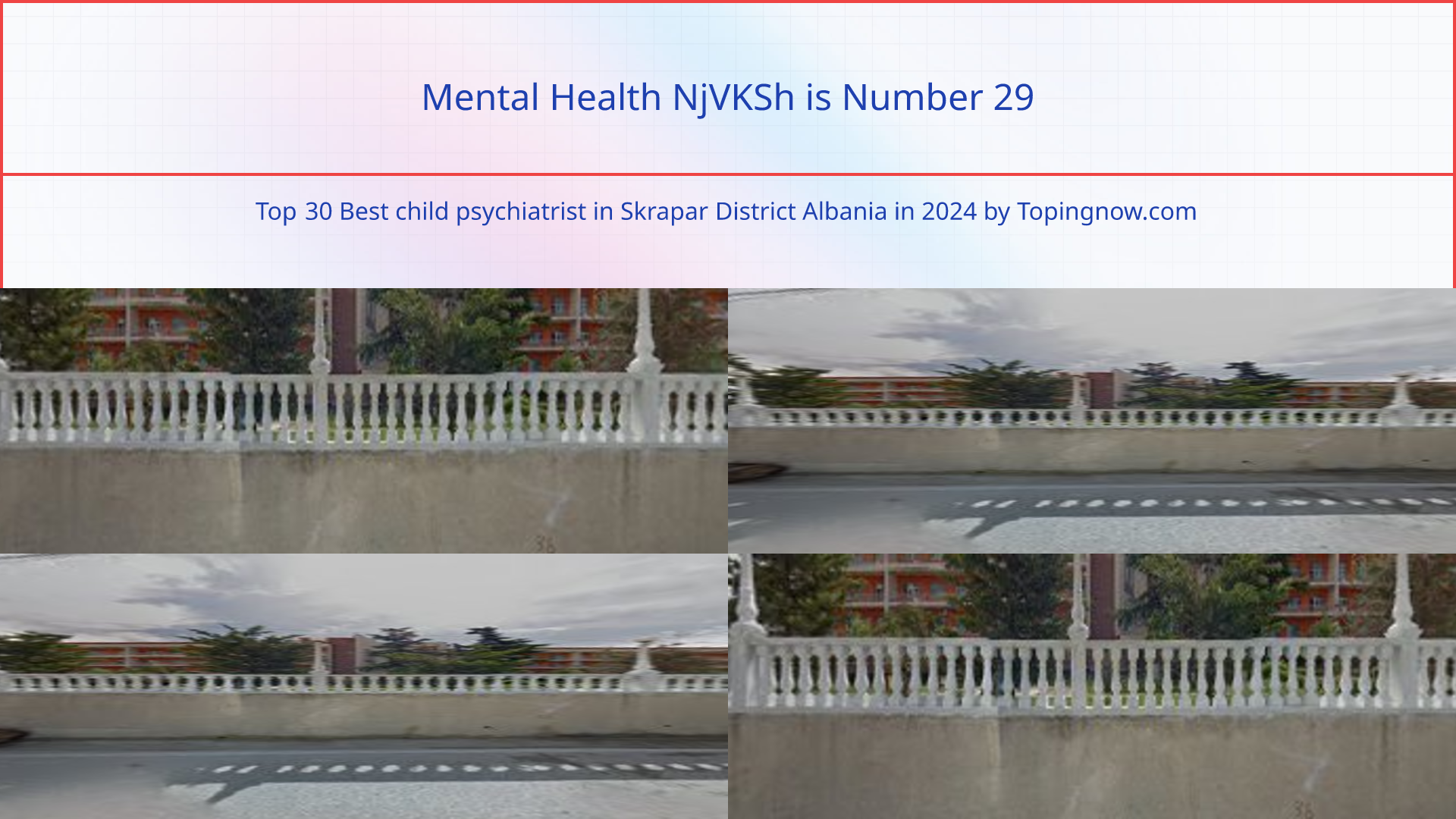 Mental Health NjVKSh: Top 30 Best child psychiatrist in Skrapar District Albania in 2025