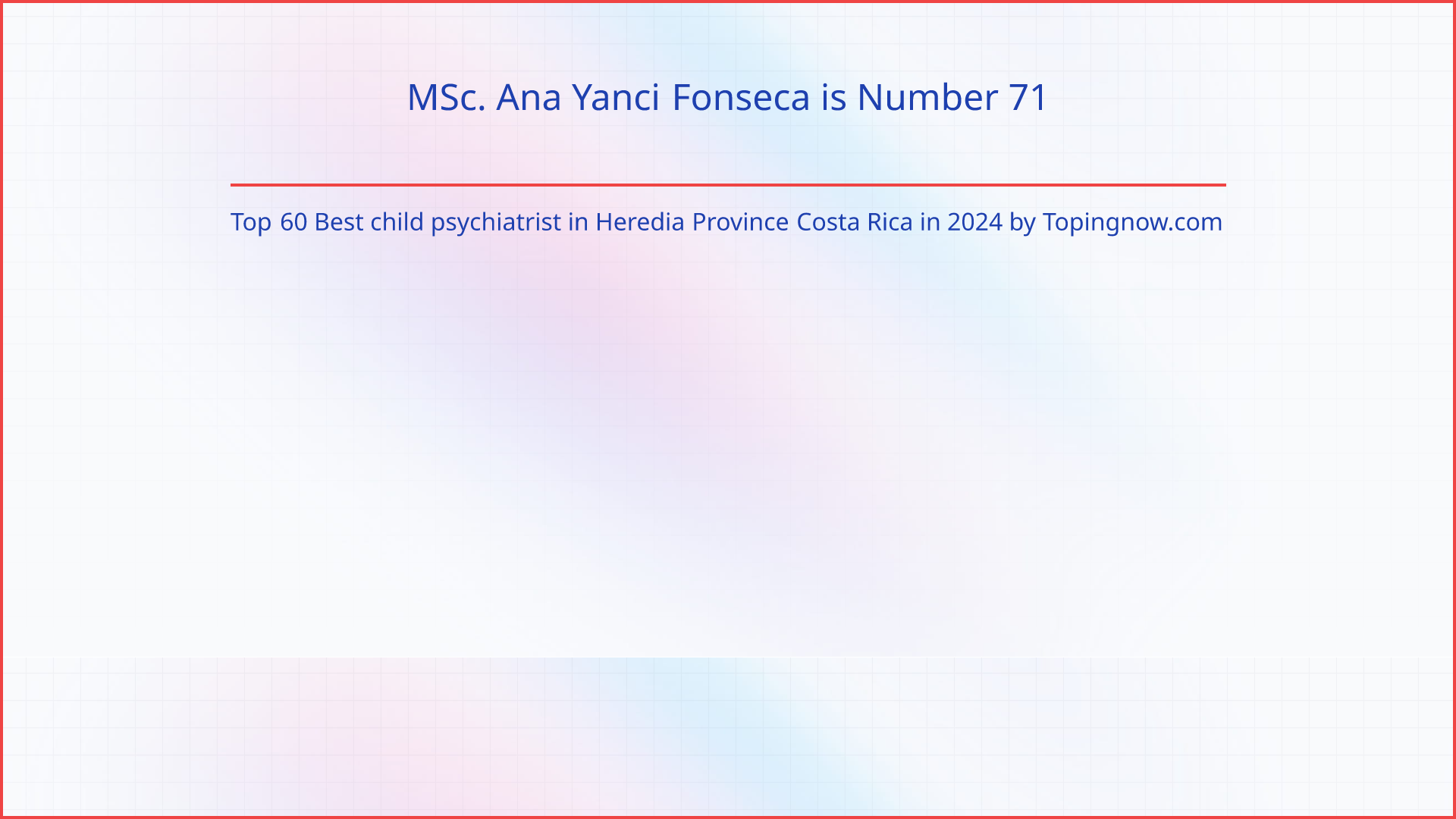 MSc. Ana Yanci Fonseca: Top 60 Best child psychiatrist in Heredia Province Costa Rica in 2025