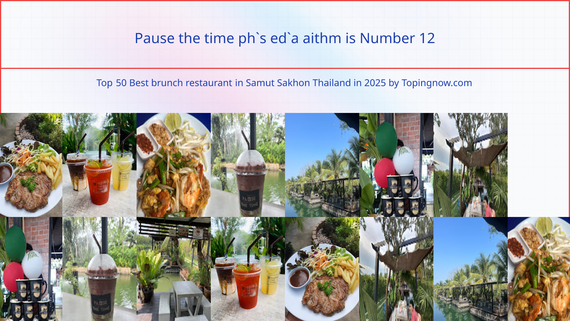 Pause the time ph`s ed`a aithm: Top 50 Best brunch restaurant in Samut Sakhon Thailand in 2025
