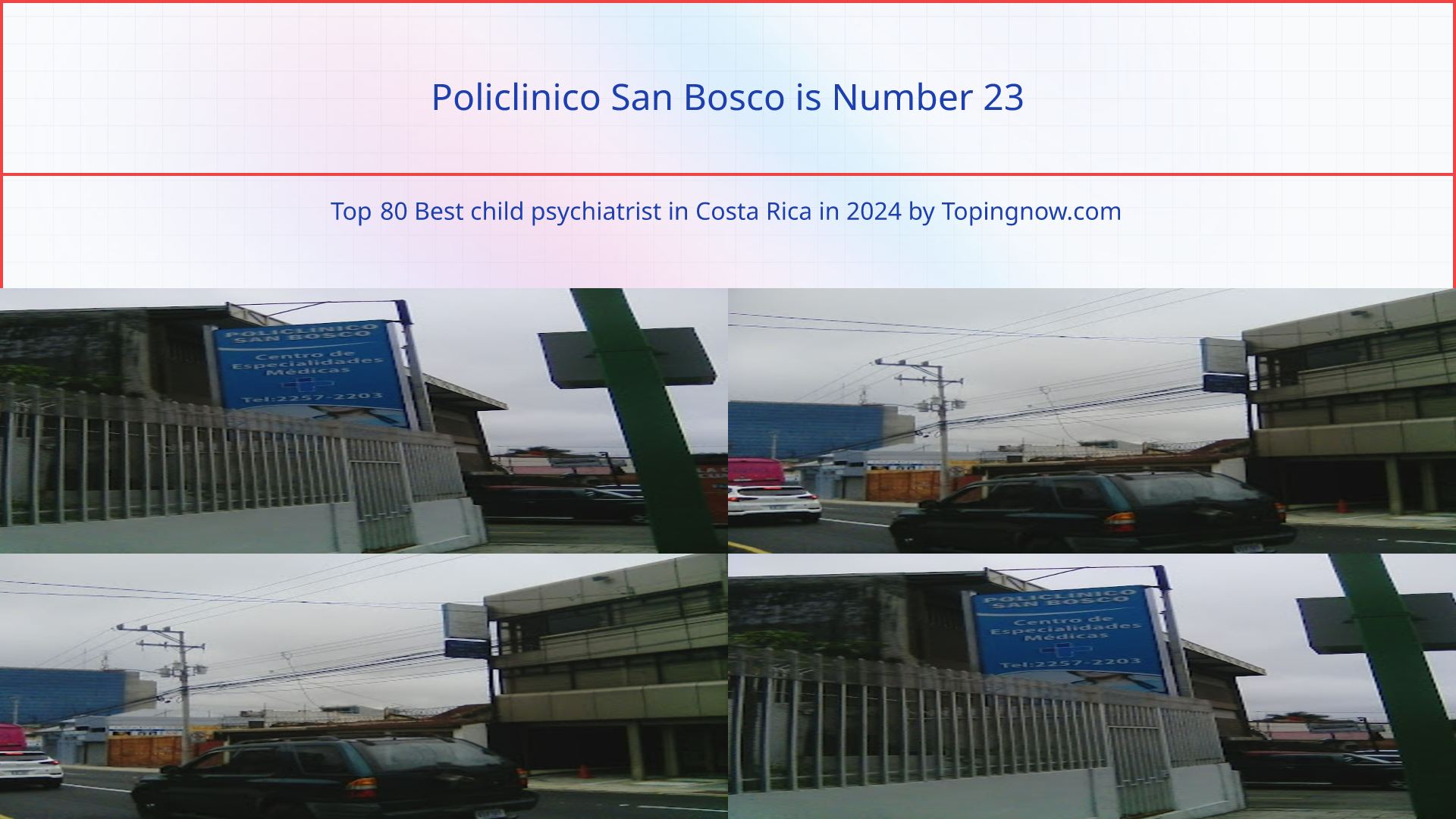Policlinico San Bosco: Top 80 Best child psychiatrist in Costa Rica in 2024