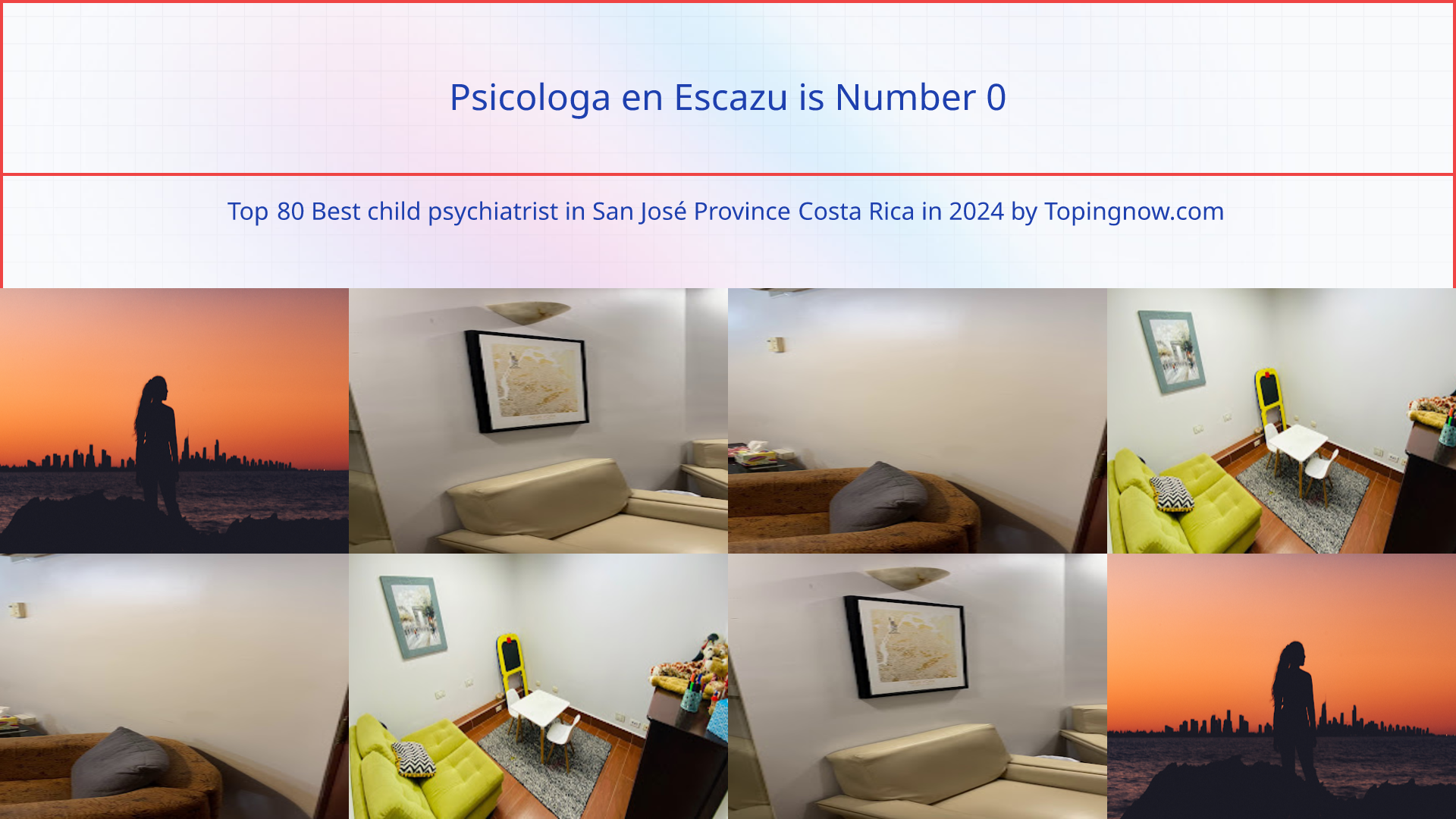 Psicologa en Escazu: Top 80 Best child psychiatrist in San José Province Costa Rica in 2024