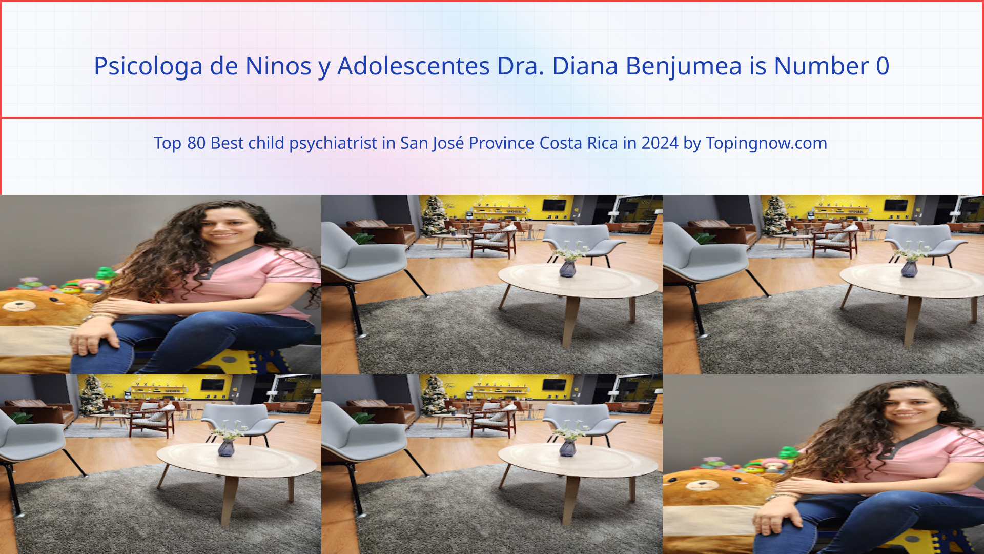Psicologa de Ninos y Adolescentes Dra. Diana Benjumea: Top 80 Best child psychiatrist in San José Province Costa Rica in 2024