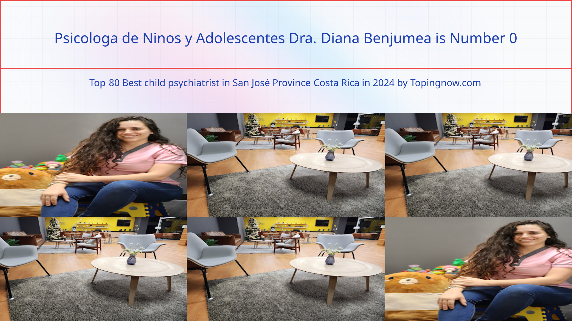 Psicologa de Ninos y Adolescentes Dra. Diana Benjumea: Top 80 Best child psychiatrist in San José Province Costa Rica in 2025